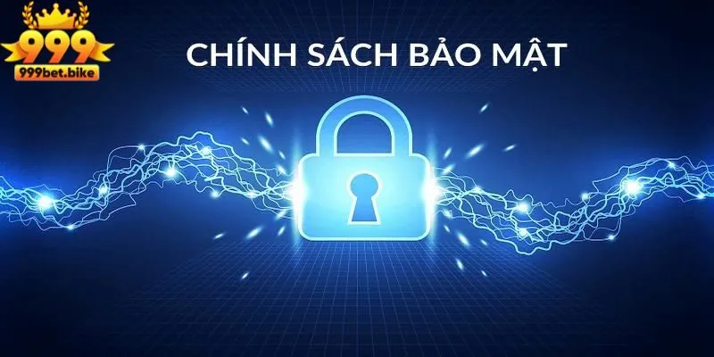 Thông tin về chính sách bảo mật 999BET 